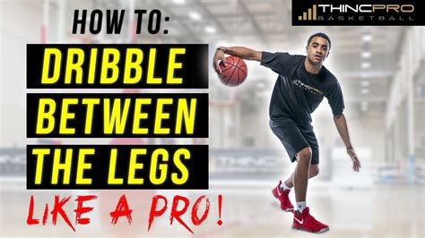 How to: Dribble a Basketball BETWEEN THE LEGS for Beginners!!! (Step By Step Basketball Moves ...