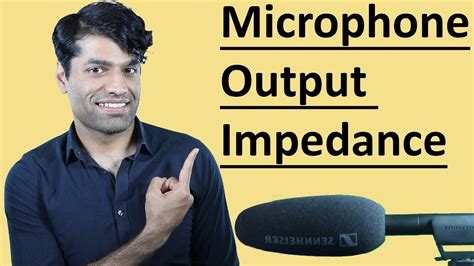 What is Microphone Output Impedance - YouTube