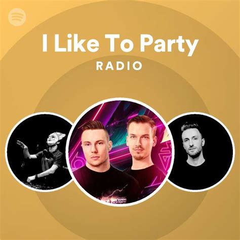 I Like To Party Radio - playlist by Spotify | Spotify