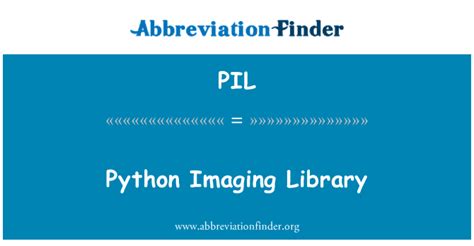 คำจำกัดความของ PIL: ไลบรารีภาพงูเหลือม - Python Imaging Library