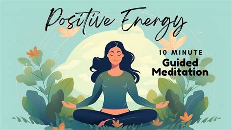 Positive Energy Meditation | 10 Minute Guided Meditation to Cultivate Positivity | Daily ...