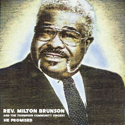 Rev. Milton Brunson & The Thompson Community Singers on Pandora | Radio ...