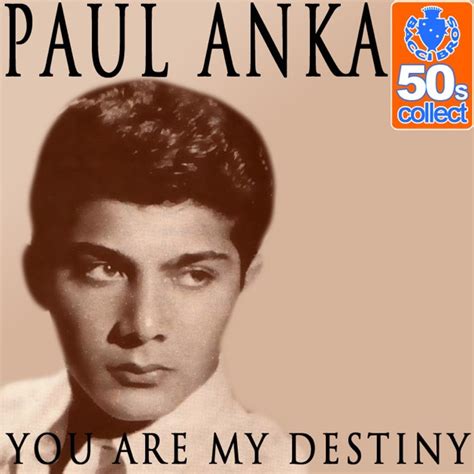 You Are My Destiny (Remastered) - Single by Paul Anka on Apple Music