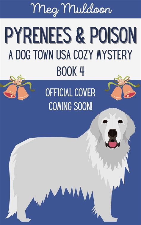 Pyrenees & Poison: A Dog Town USA Cozy Mystery by Meg Muldoon | Goodreads