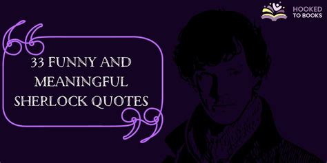 33 Funny and Meaningful Sherlock Quotes - Hooked To Books