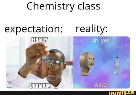 Chemistry Class Expectation vs Reality