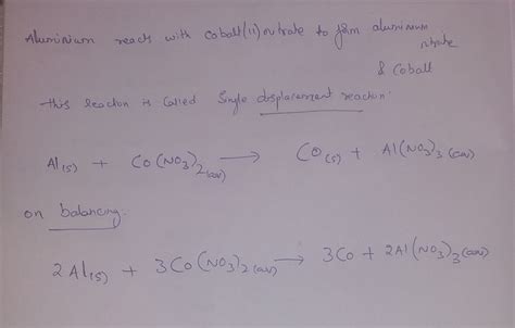 [Solved] Aluminum metal reacts with aqueous cobalt (II) nitrate to form... | Course Hero