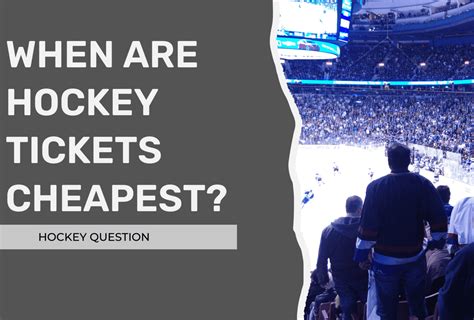 When Are Hockey Tickets Cheapest? (Plus How to Get the Best Deal) – Hockey Question