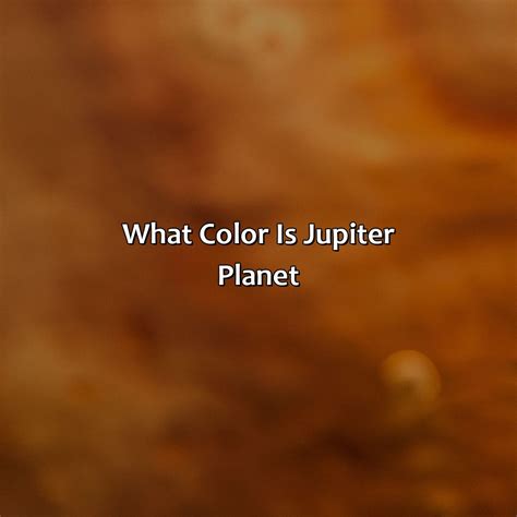 What Color Is Jupiter Planet - colorscombo.com