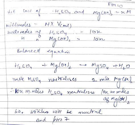 if 10 ml of H2SO4 is Mixed with 10 ml of Mg(OH)2 of the same concentration, what will be the ...