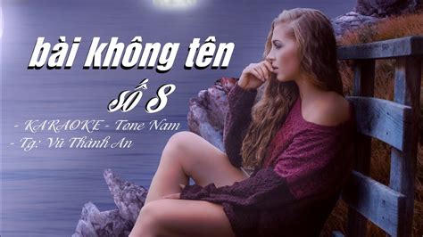 Bài Không Tên Số 8 - KARAOKE - Tone Nam l Nguyên Khang (Tg: Vũ Thành An ...