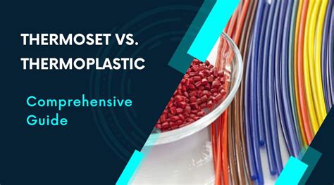 Thermoset vs. Thermoplastic: Your Comprehensive Guide - Kemal