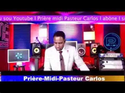 PRIERE MIDI PASTEUR CARLOS - YouTube