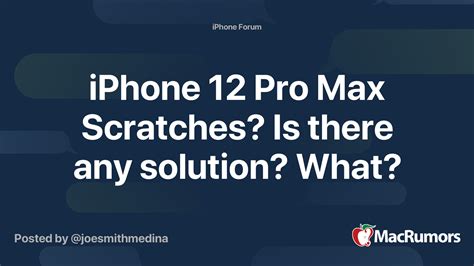 iPhone 12 Pro Max Scratches? Is there any solution? What? | MacRumors Forums