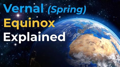 Vernal (Spring) Equinox Explained