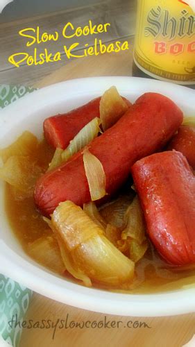 Slow Cooker EASY Polska Kielbasa Recipe - The Sassy Slow Cooker ...