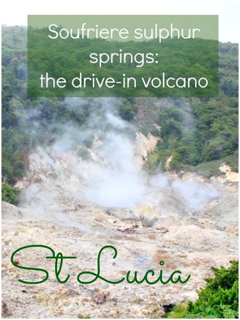 The drive-in volcano - Soufriere sulphur springs, St Lucia | St lucia ...