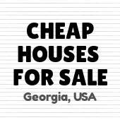 Cheap Houses for Sale - Georgia, USA