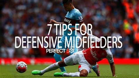 7 Tips for Defensive Midfielders – Perfect Soccer Skills