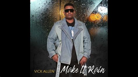 Vick Allen - Make It Rain - YouTube