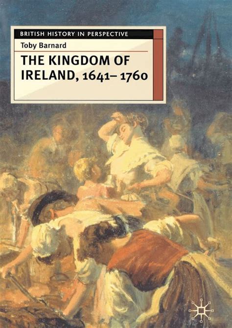 The Kingdom of Ireland, 1641-1760: : British History in Perspective ...