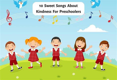 10 Sweet Songs About Kindness For Preschoolers - Teaching Expertise