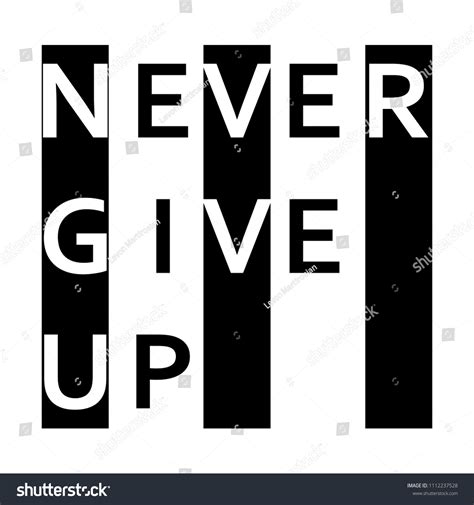 Never Give Motivational Quote Stock Vector (Royalty Free) 1112237528 ...