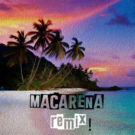 Stream Macarena Remix by NX | Listen online for free on SoundCloud