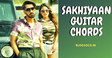 Sakhiyaan Guitar Chords Full Song Chords- Blogsoch