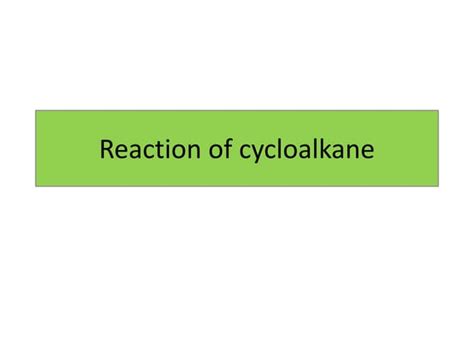 Reaction of cycloalkane | PPT