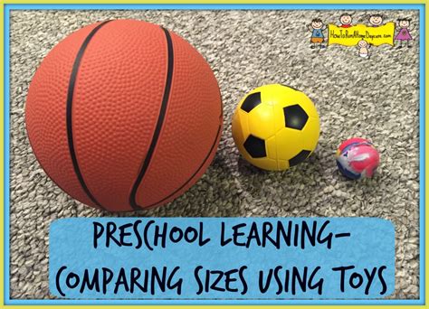 Preschool Learning - Comparing Sizes Using Toys - How To Run A Home Daycare