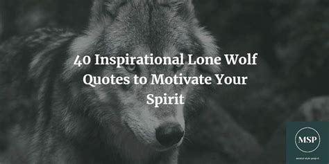 40+ Inspirational Lone Wolf Quotes To Motivate You! - MSP