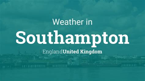 Weather for Southampton, England, United Kingdom