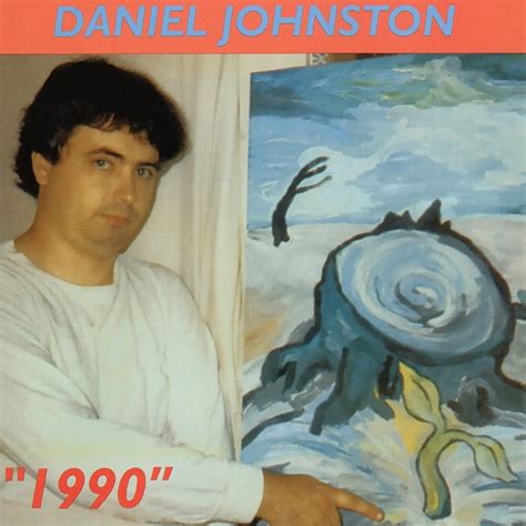 When did Daniel Johnston release 1990?