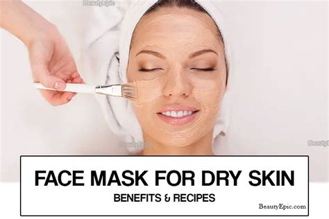 Face Mask For Dry Skin: Benefits And 6 Best Face Mask Recipes