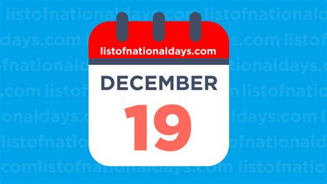 December 19th: National Holidays,Observances and Famous Birthdays