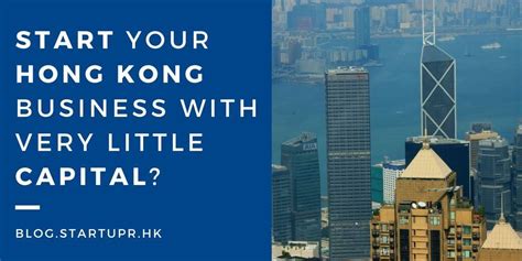 How Can I Start My Hong Kong Business With Very Little Capital? - startupr.hk