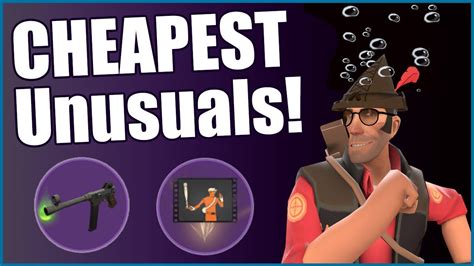 [TF2] The CHEAPEST of CHEAP Unusuals! (Hats, Weapons, Taunts) - YouTube