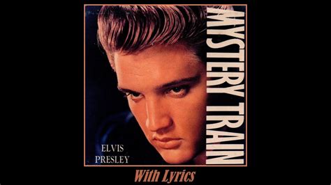 Mystery Train Elvis Presley - Lyrics - YouTube