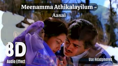 Meenamma Athikalayilum Song - Aasai | 8D | Deva | Use Headphones - YouTube