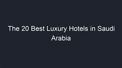 The 20 Best Luxury Hotels in Saudi Arabia - Geograf