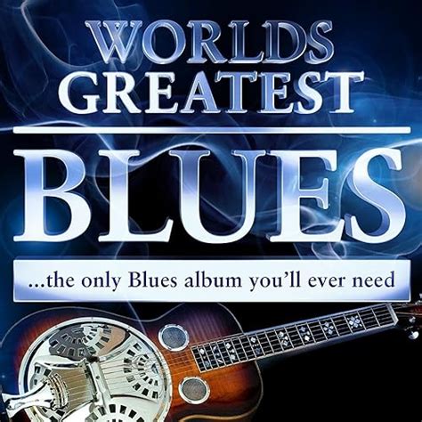 40 - Worlds Greatest Blues - The only Blues album you'll ever need by The Blues Masters on ...