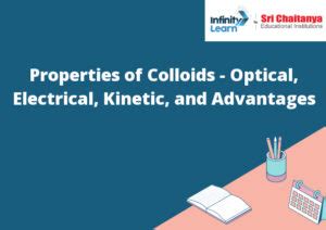 Properties of Colloids - Optical, Electrical, Kinetic, and Advantages