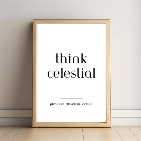 Think Celestial, LDS Quotes Printable, General Conference Quotes Print, Russell M Nelson Quote ...