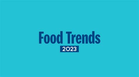 Food Trends 2023 - We Predict These Will Be The Biggest Food Trends Next Year