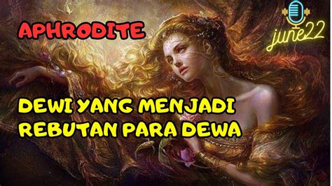 APHRODITE, Dewi Cinta yang menjadi rebutan para dewa - YouTube