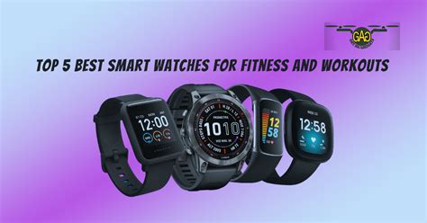 Top 5 Best Smartwatches for Fitness and Workouts