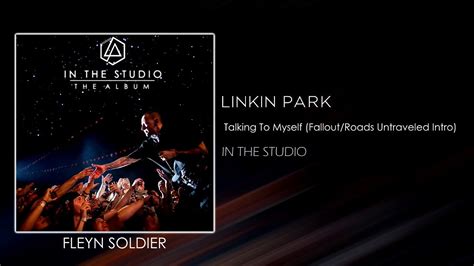 Linkin Park - Talking To Myself (Fallout/Roads Untraveled Intro 2017 ...