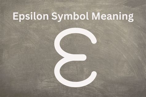 What Is The Epsilon Symbol Meaning? - SymbolScholar