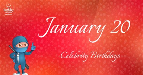 Who Shares My Birthday? Jan 20 Celebrity Birthdays No One Tells You About